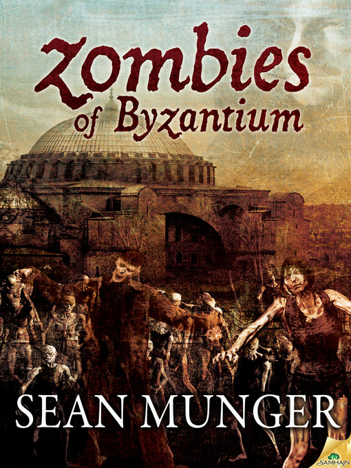 Title details for Zombies of Byzantium by Sean Munger - Available